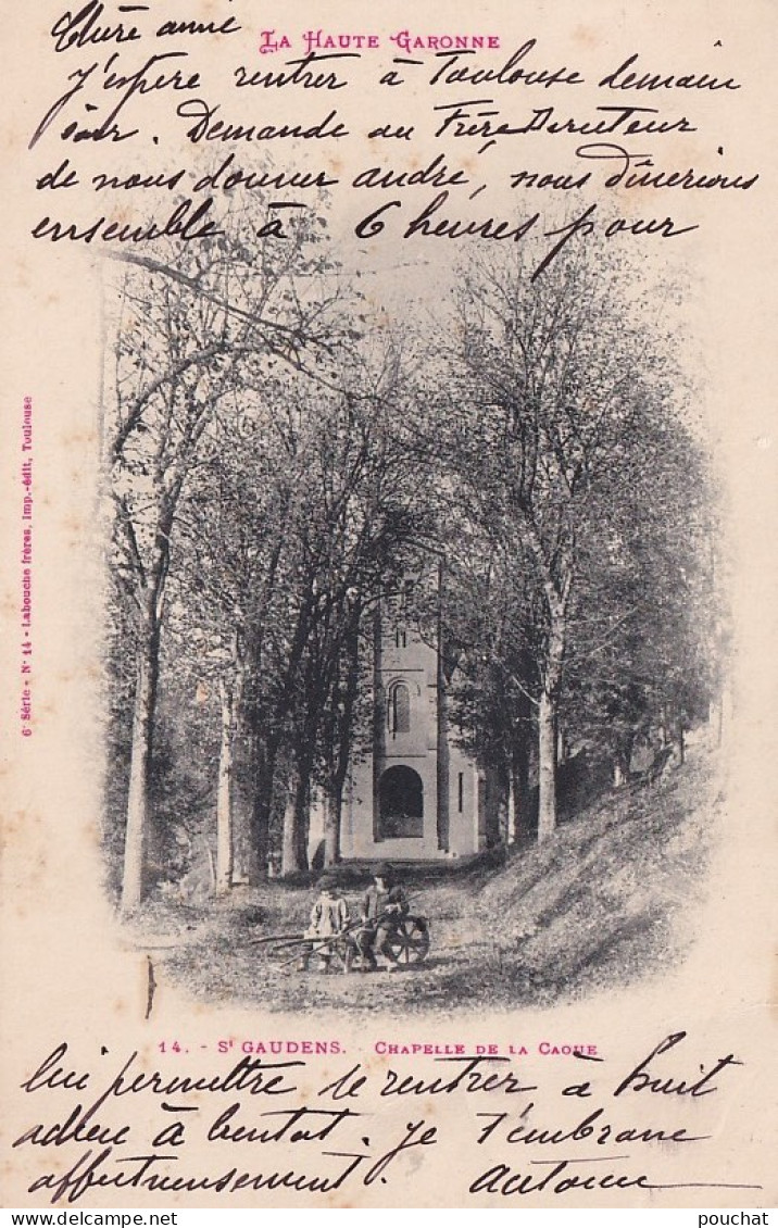 31) SAINT GAUDENS - HAUTE GARONNE -  CHAPELLE DE LA CAOUE - ANIMEE - EN  1903 -  ( 2 SCANS )  - Saint Gaudens