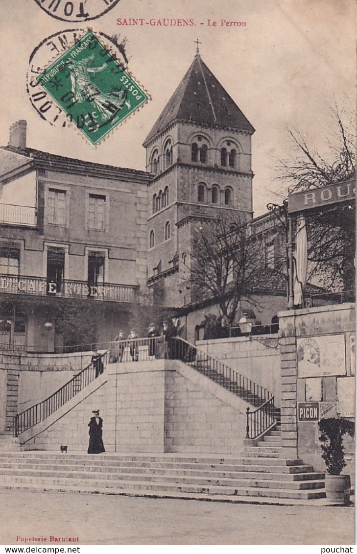 A21-31) SAINT GAUDENS  - HAUTE GARONNE - LE PERRON -  HABITANTS  EN  1908 - Saint Gaudens