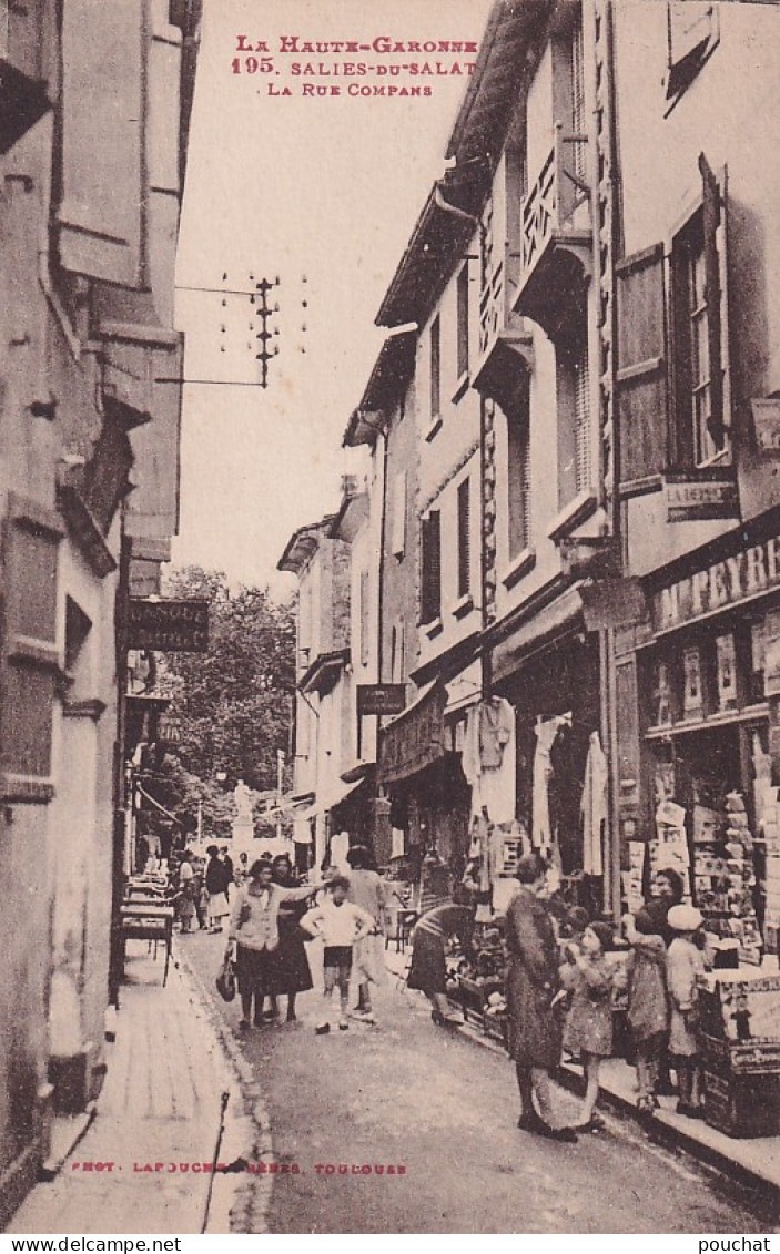 I8-31) SALIES DU SALAT - HAUTE GARONNE - LA RUE COMPANS - HABITANTS - COMMERCES - ( 2 SCANS )  - Salies-du-Salat