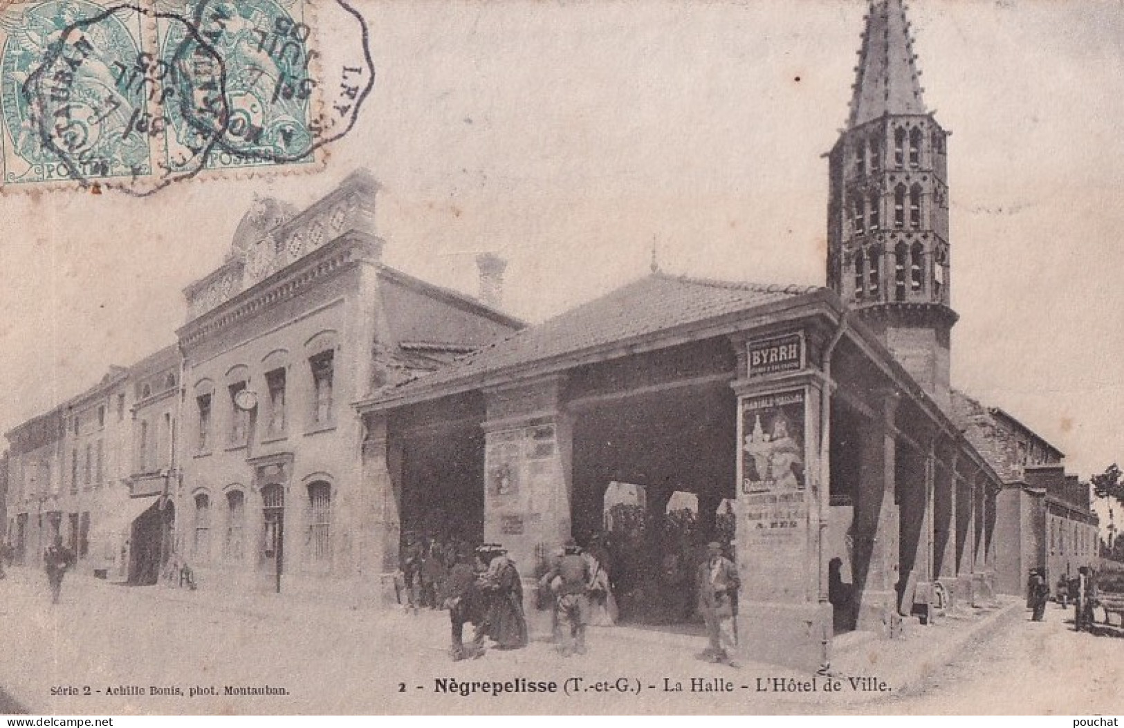 A4-82) NEGREPELISSE - TARN ET GARONNE - LA HALLE  ET L ' HOTEL DE VILLE - ANIMEE - HABITANTS - EN 1905 - Negrepelisse