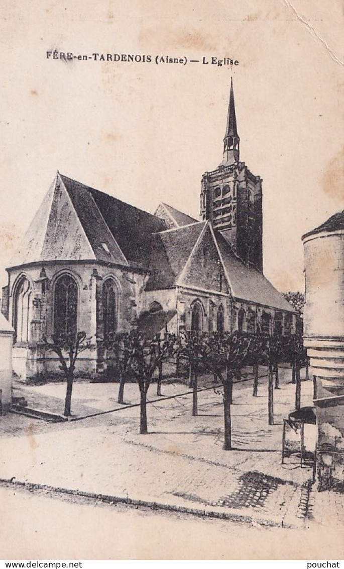 A10-02) FERE EN TARDENOIS - AISNE -  L ' EGLISE - ( 2 SCANS ) - Fere En Tardenois