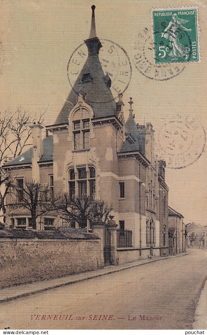 A15-78) VERNEUIL  SUR  SEINE - LE MANOIR - CARTE TOILEE  COULEURS -  EN  1911 - Verneuil Sur Seine