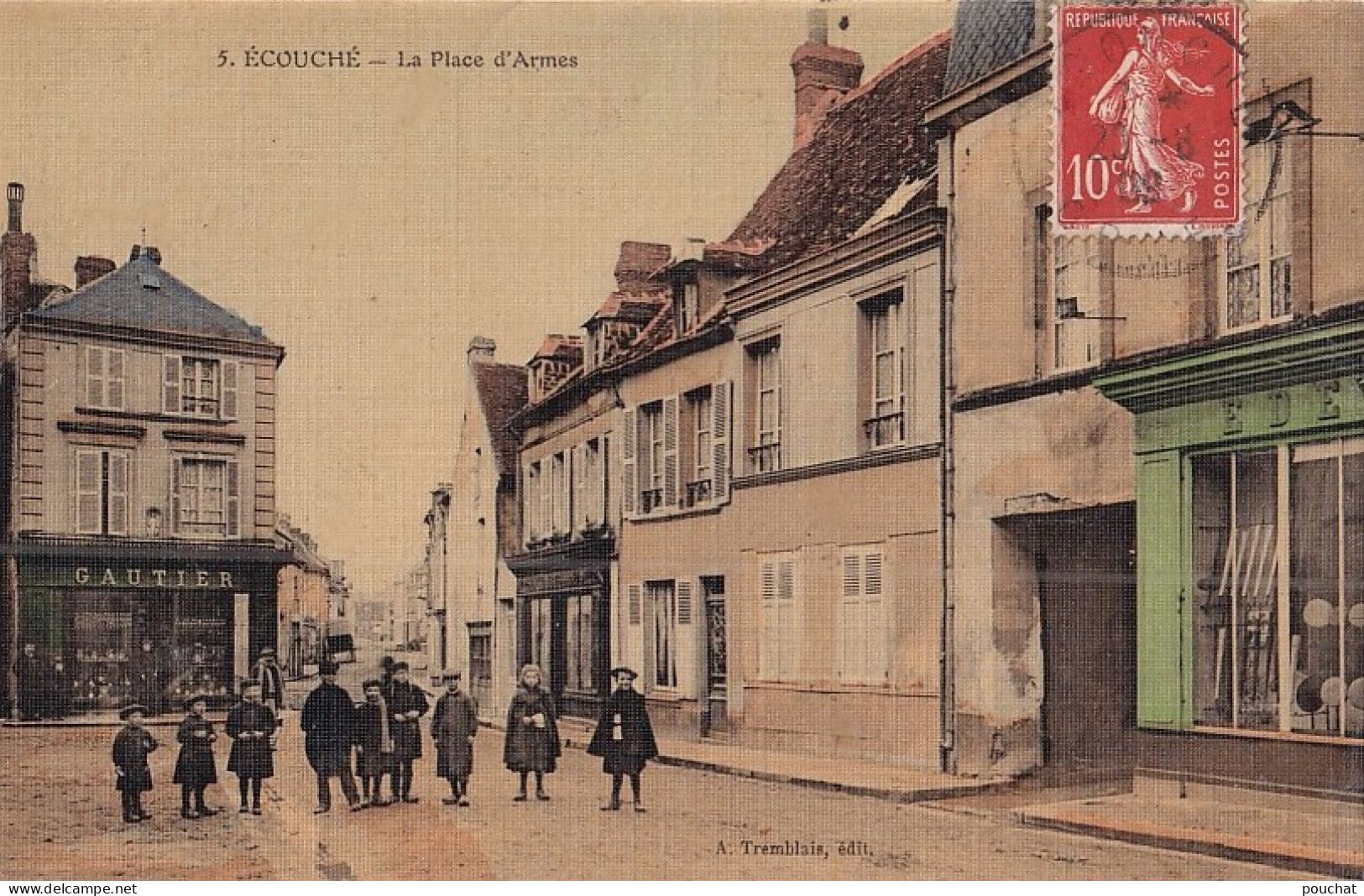 A23-61) ECOUCHE - LA  PLACE D 'ARMES - MAISON  " GAUTIER - ANIMEE - ECOLIERS - CARTE TOILEE COULEURS - EN 1908 - Ecouche