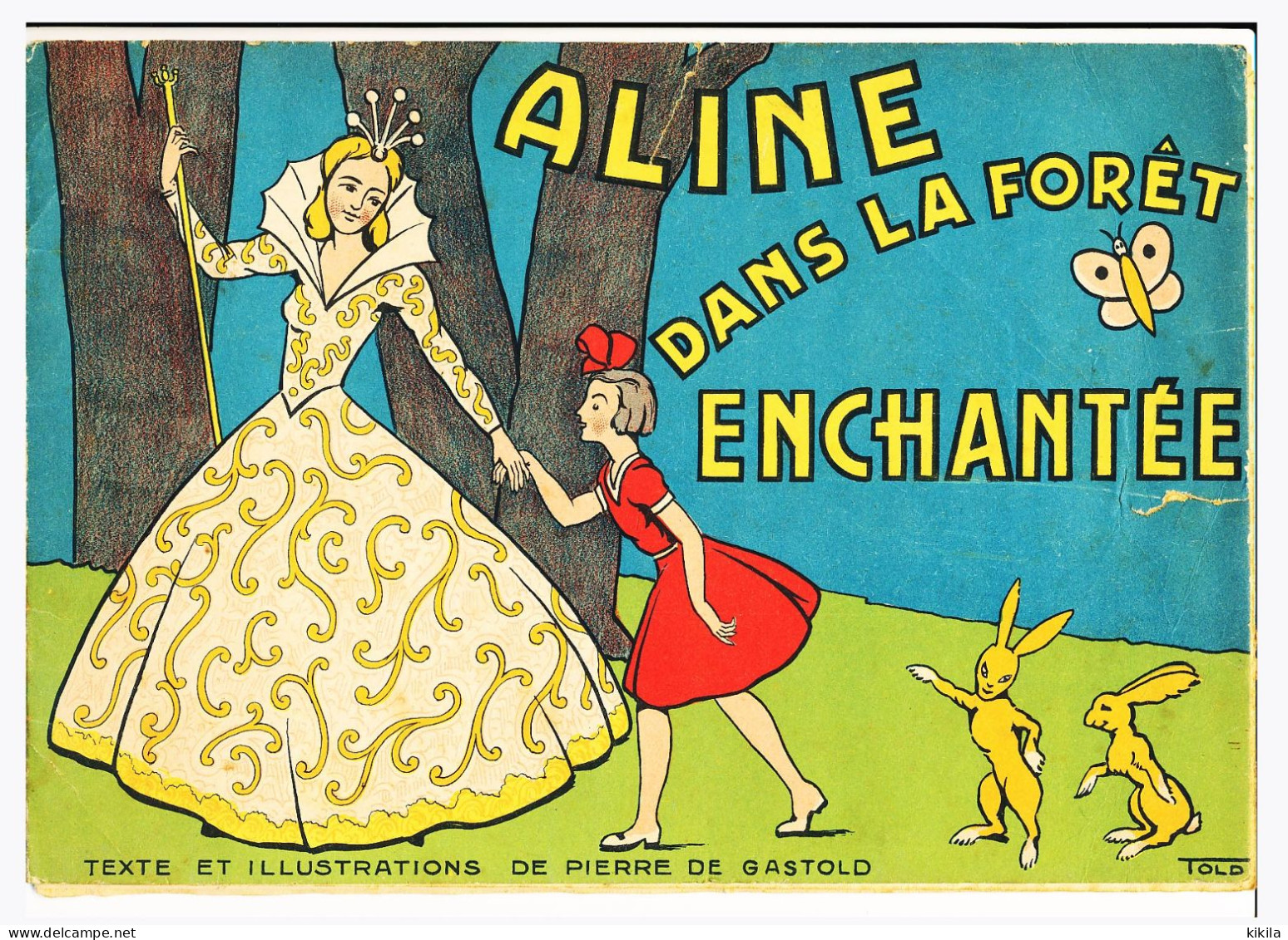 Livre ALINE Dans La Forêt Enchantée  Texte Et Illustrations De Pierre De Gastold   Told  Editions René Touret Paris 1942 - Autres & Non Classés