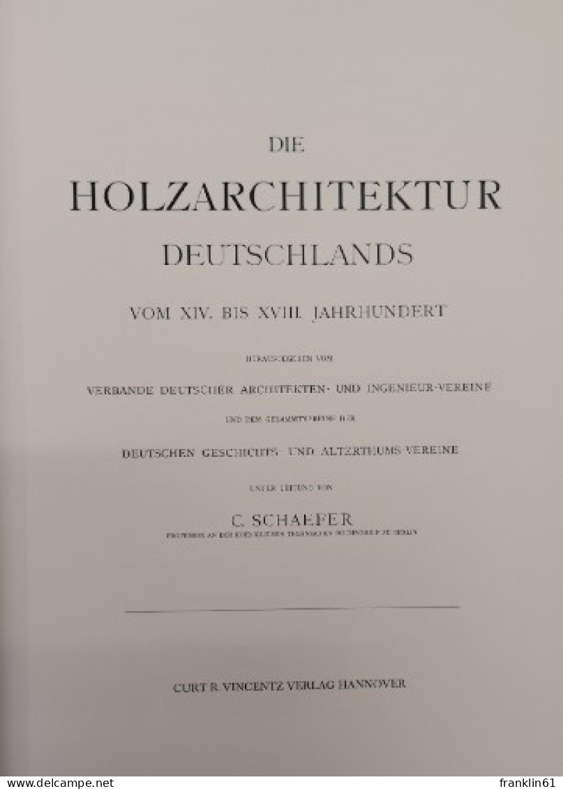 Die Holzarchitektur Deutschlands. Vom XIV. Bis XVII. Jahrhundert. - Architecture