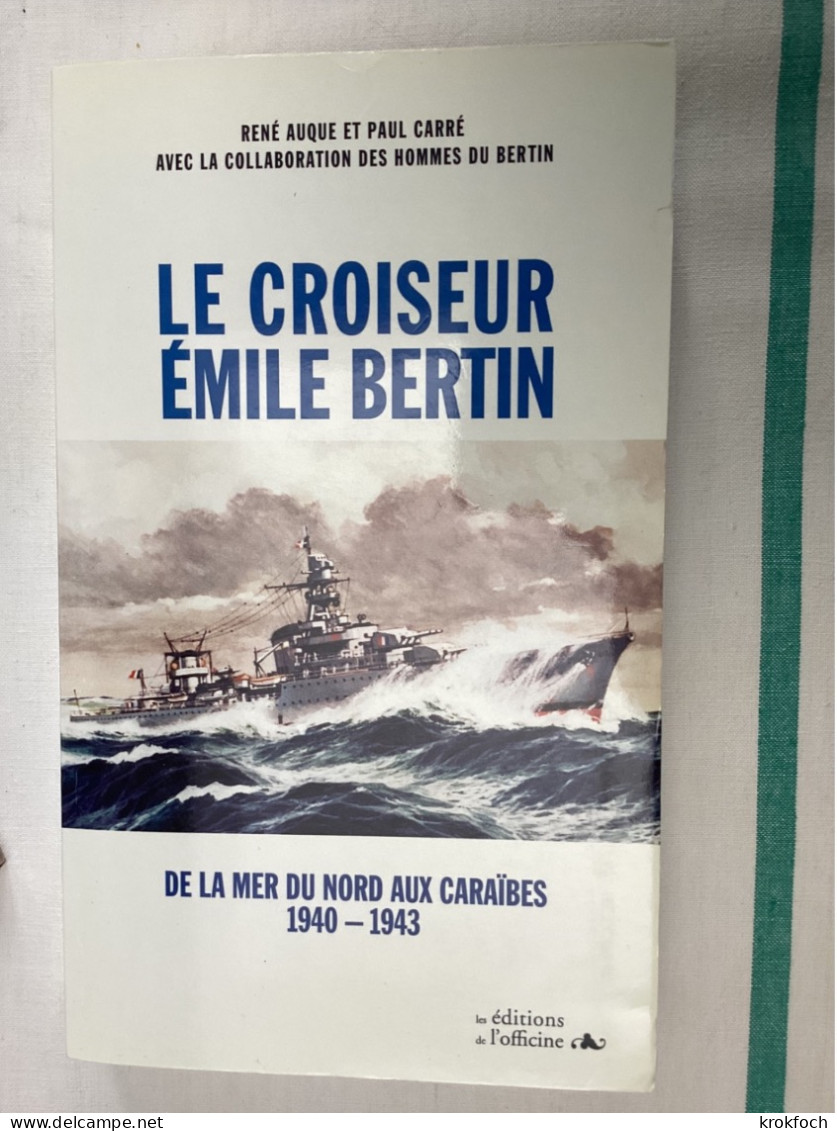 Le Croiseur Emile Bertin 1940-1943 - 340 P - Marine - Transport Aux Antilles De L’or De La Banque De France - Oorlog 1939-45