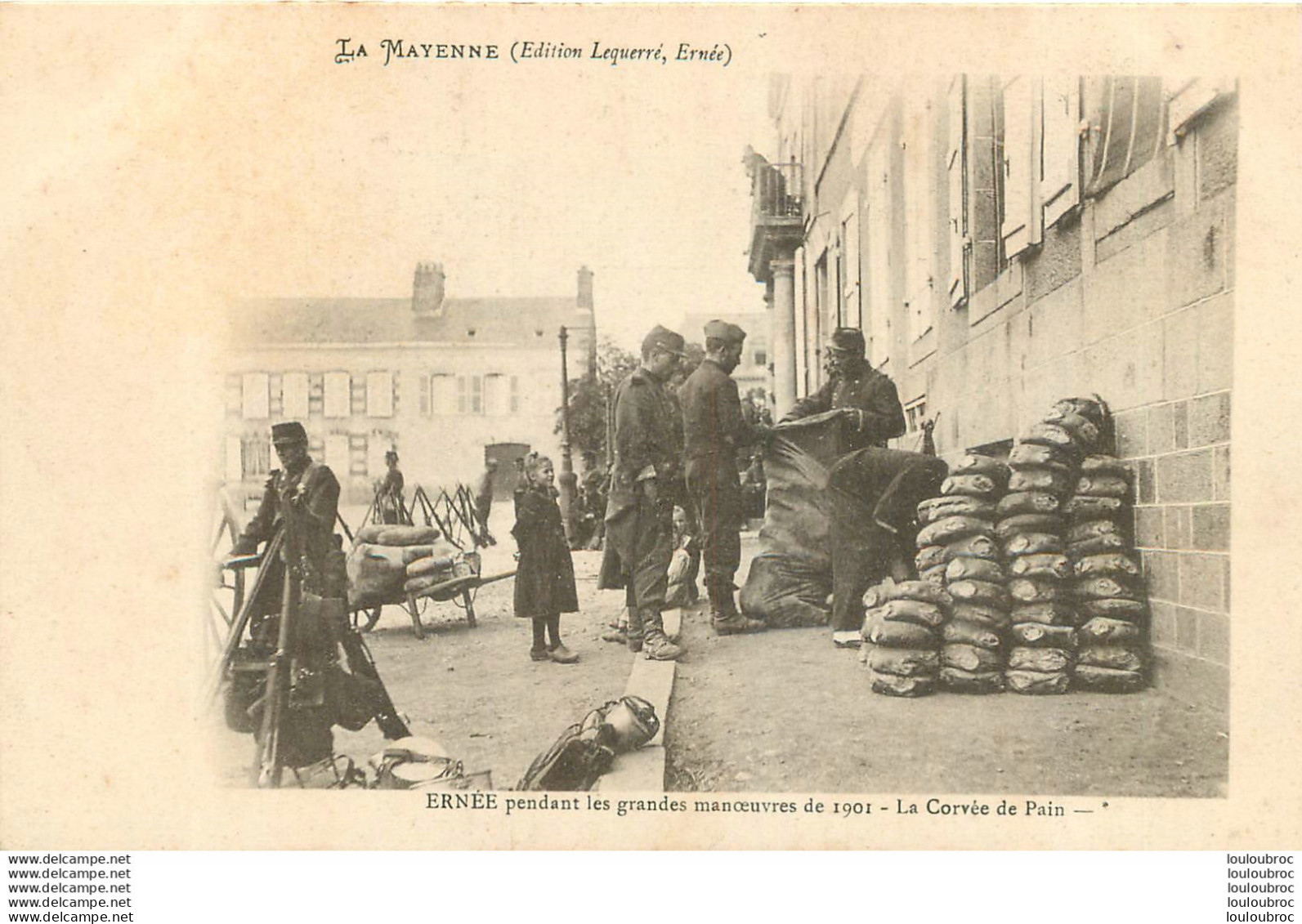 ERNEE PENDANT LES GRANDES MANOEUVRES DE 1901 LA CORVEE DE PAIN - Ernee