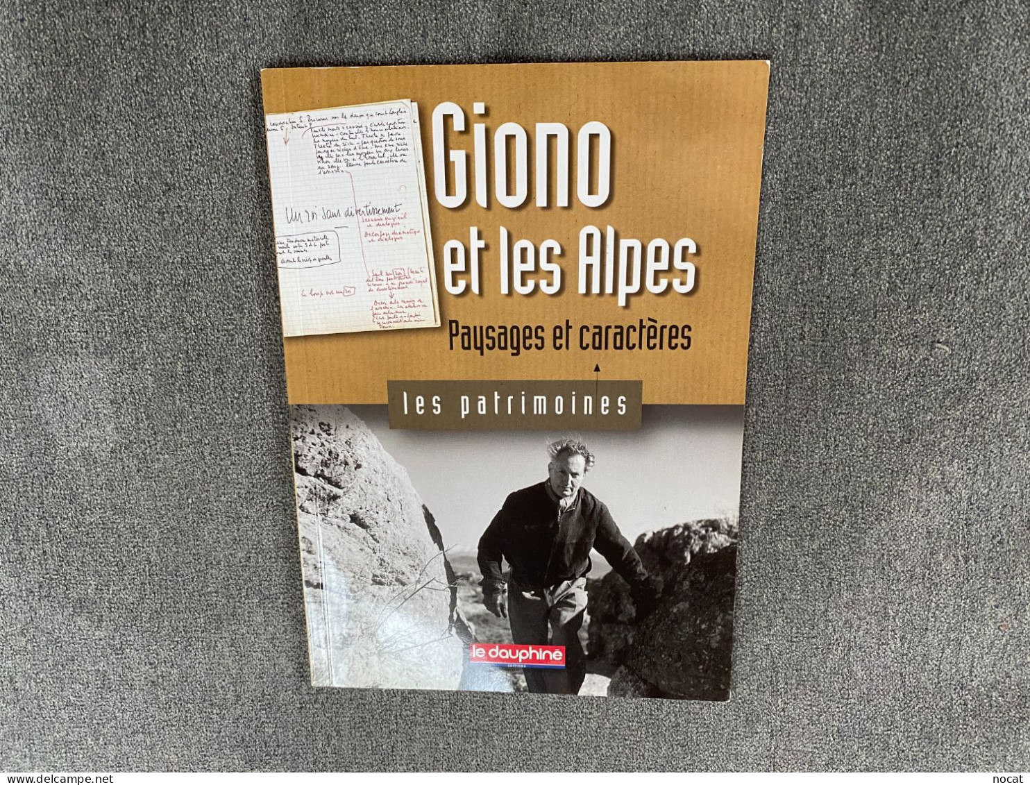 Giono Et Les Alpes Paysages Et Caractères Les Patrimoines éditions Le Dauphiné - Rhône-Alpes