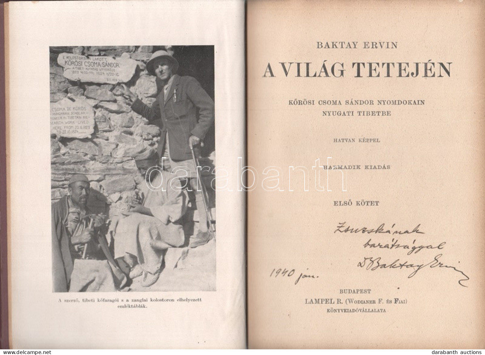 Baktay Ervin: A Világ Tetején. (Dedikált.) Kőrösi Csoma Sándor Nyomdokain Nyugati Tibetbe. I-II. Kötet.  Budapest, [1931 - Sonstige & Ohne Zuordnung