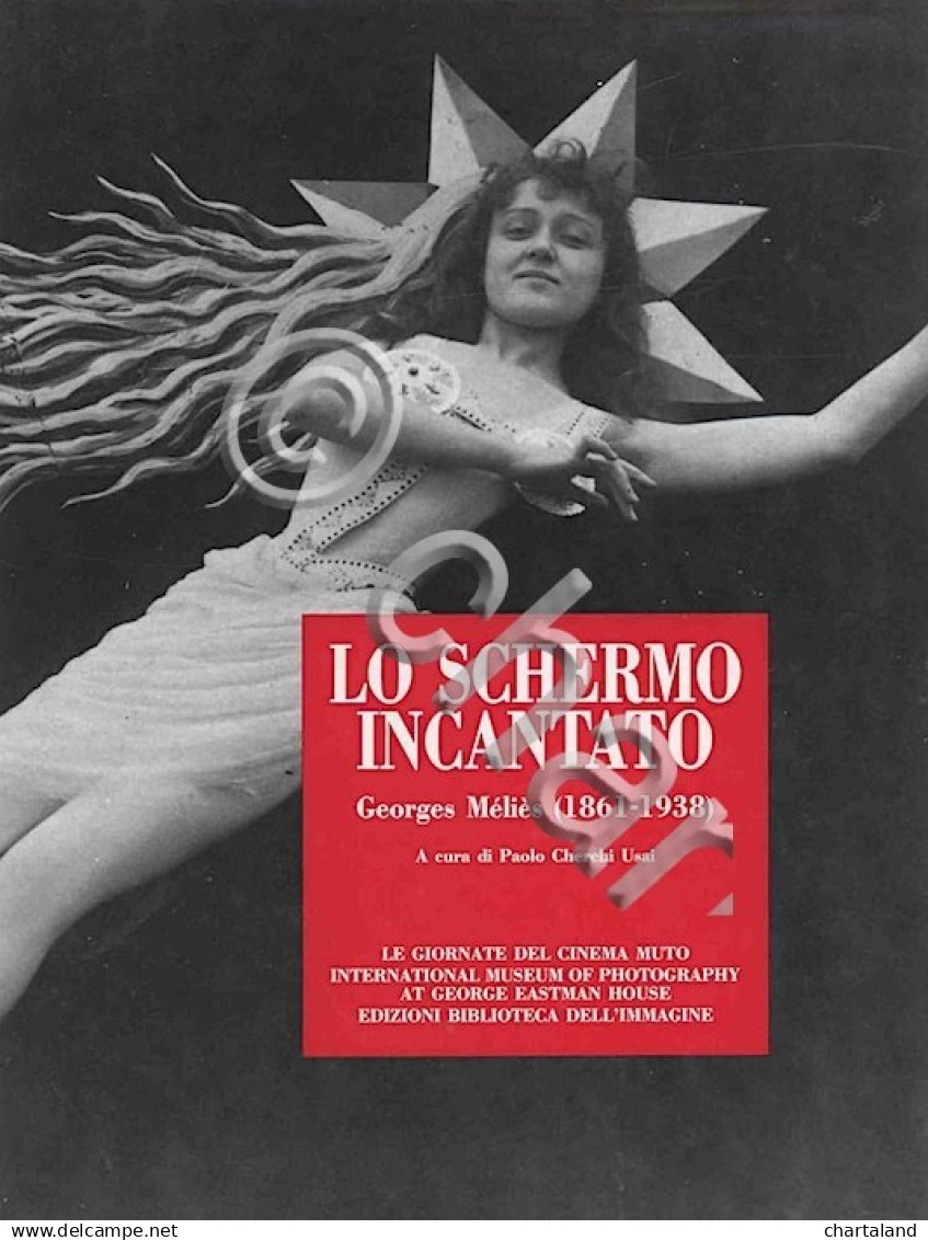 Chierchi Usai - Lo Schermo Incantato - G. Melies Giornate Del Cinema Muto - 1991 - Altri & Non Classificati