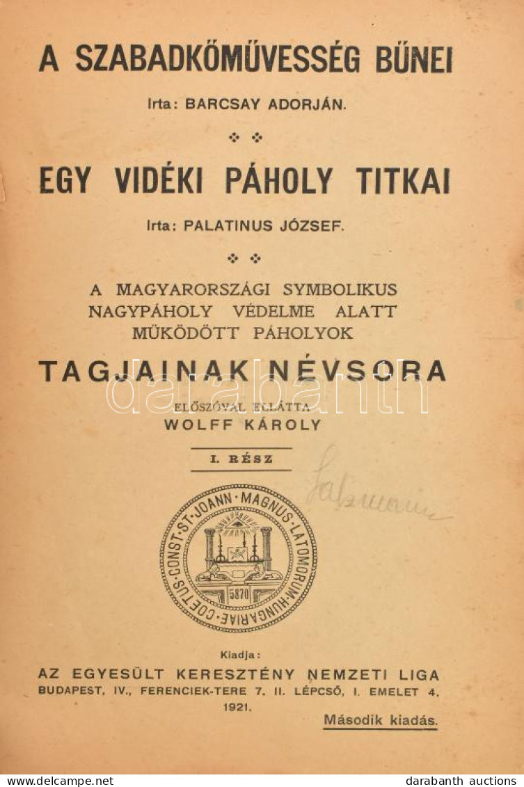 Barcsay Adorján: A Szabadkőművesség Bűnei. - Palatinus József: Egy Vidéki Páholy Titka. - A Magyarországi Symbolikus Nag - Autres & Non Classés