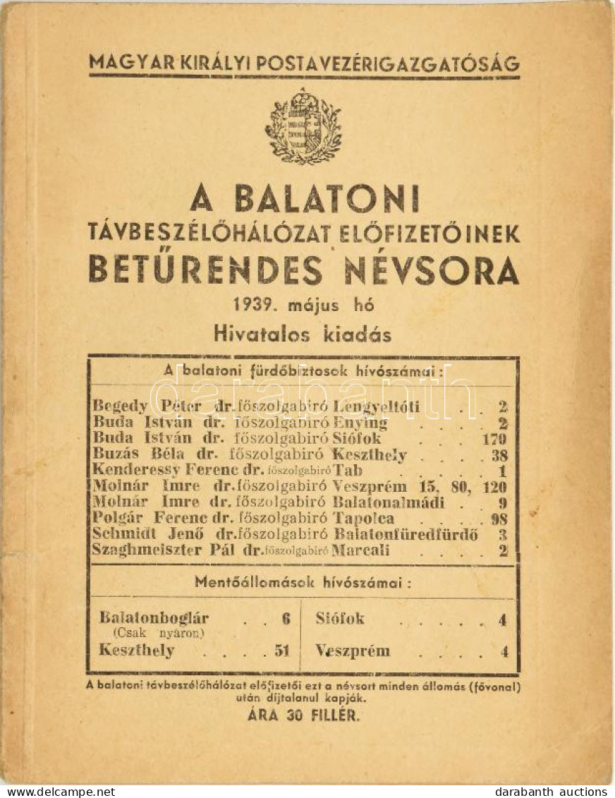 A Balatoni Távbeszélőhálózat Előfizetőinek Betűrendes Névsora, 1939. Május. [Bp.], 1939, M. Kir. Postavezérigazgatóság,( - Autres & Non Classés