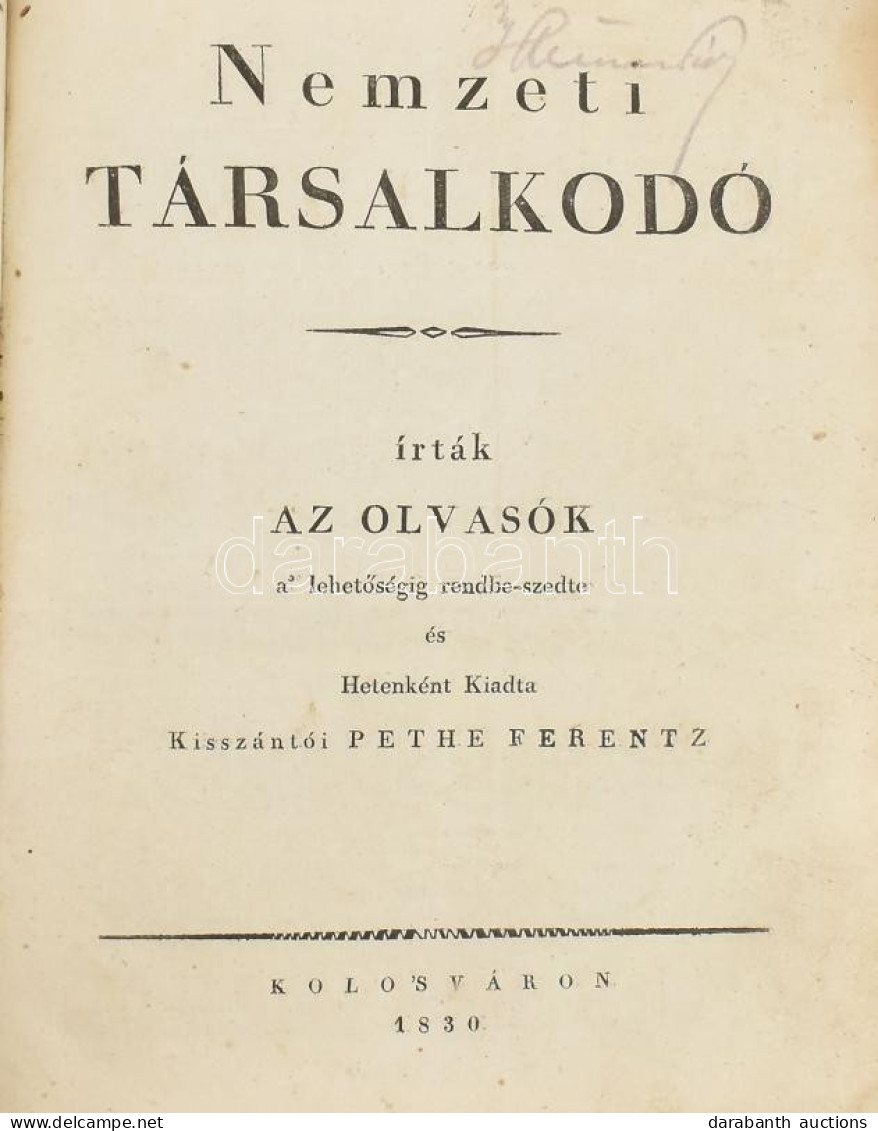 1830 Nemzeti Társalkodó. Írták Az Olvasók, A Lehetőségig Rendbe-szedte és Hetenként Kiadta Kisszántói Pethe Ferencz. 183 - Non Classés