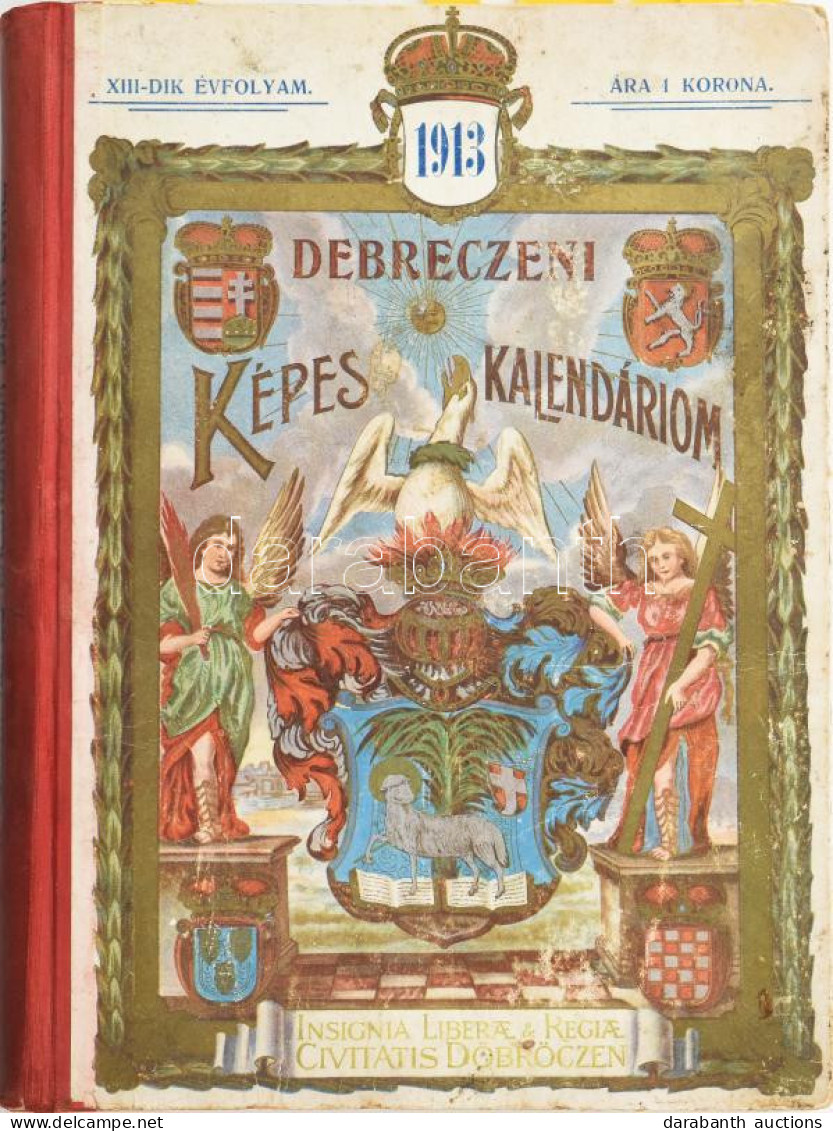 Debreczeni Képes Kalendárium Az 1913-ik Közönséges Esztendőre. Tizenharmadik évfolyam. Debrecen,(1913.),Debreczen Sz. Ki - Non Classés