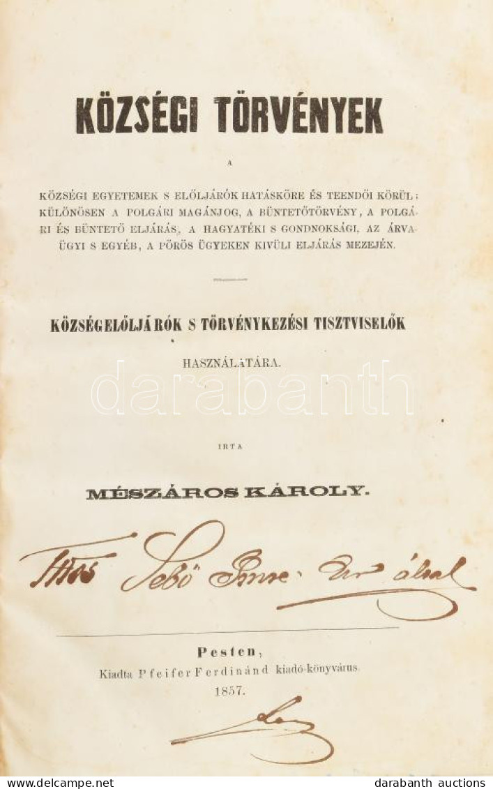 Mészáros Károly: Községi Törvények A Községi Egyetemek S Elöljárók Hatásköre és Teendői Körül: Különösen A Polgári Magán - Unclassified