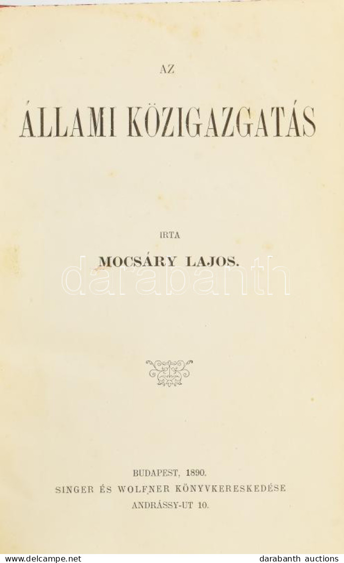 Mocsáry Lajos: Az állami Közigazgatás. Bp., 1890, Singer és Wolfner, 4+284 P. Korabeli Félvászon-kötésben, Márványozott  - Non Classés