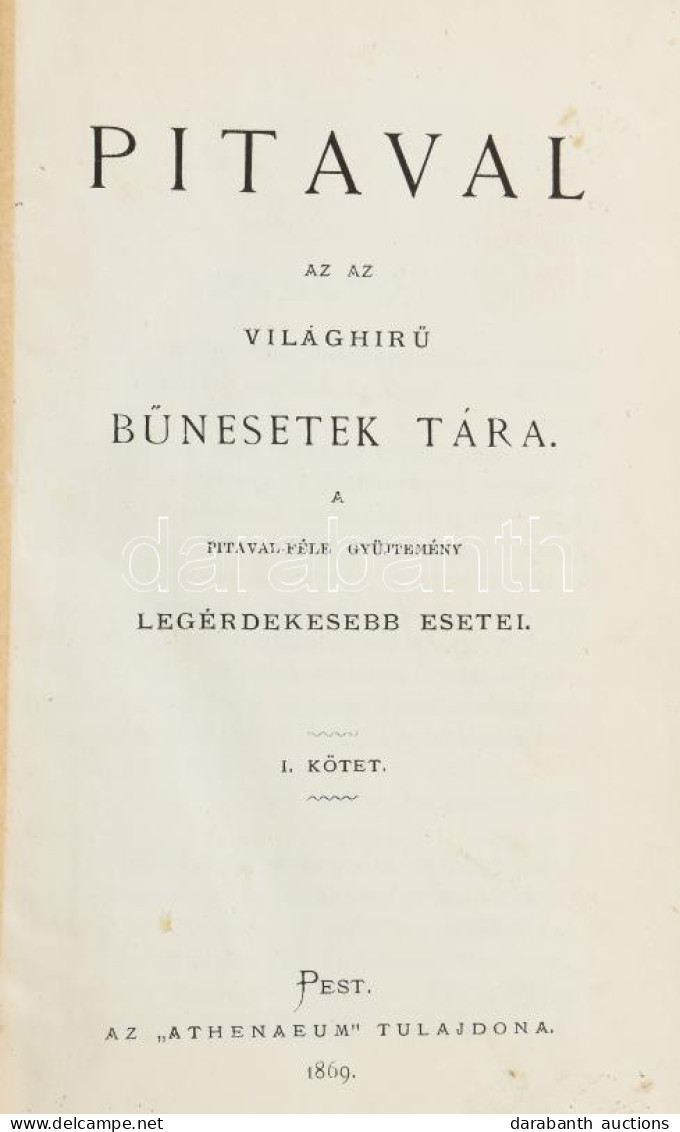 Pitaval Az Az Világhírű Bűnesetek Tára. A Pitaval-féle Gyűjtemény Legérekesebb Esetei. Pest, 1869, Athenaeum, VI+2+318 P - Ohne Zuordnung