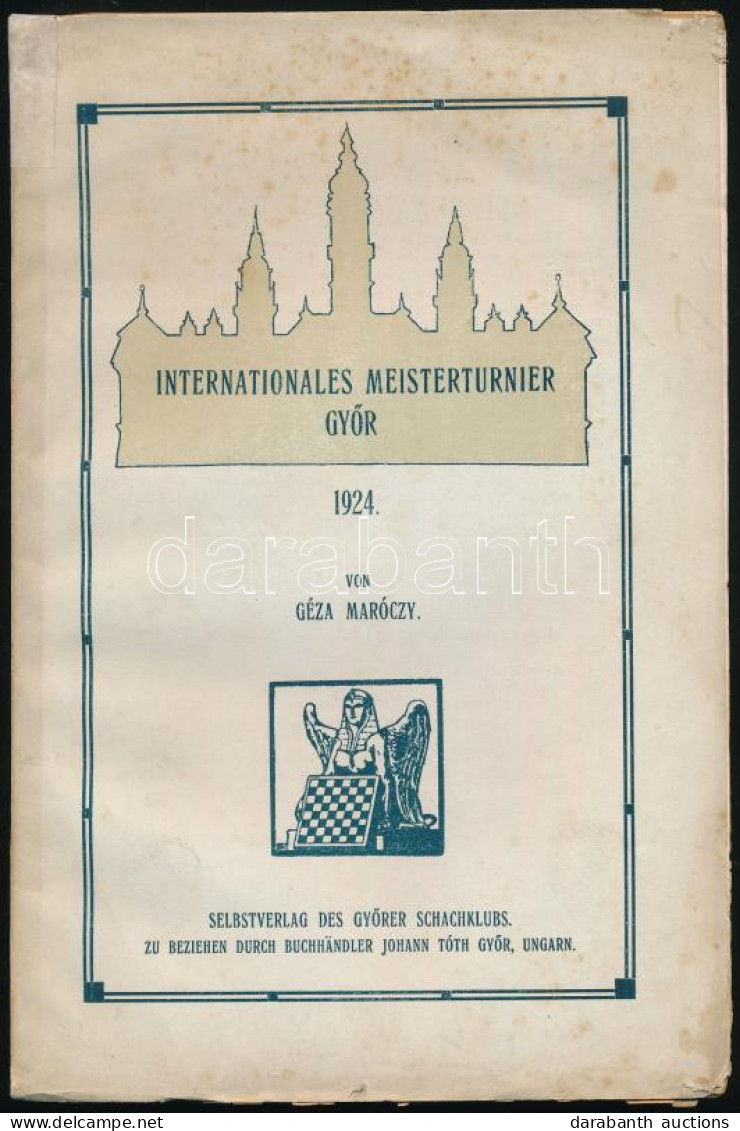 Maróczy, Géza: Internationales Meisterturnier Győr. Győr, 1924, Selbstverlag Des Győrer Schachklubs, (Győr, Johann Tóth- - Non Classificati