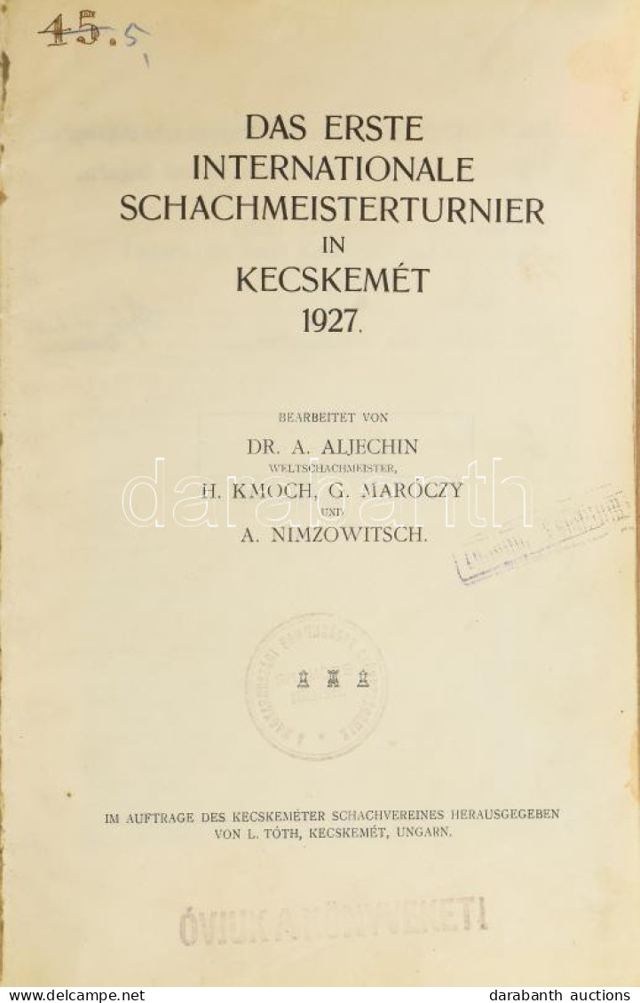 Das Erse Internationale Schachmeisterturnier In Kecskemét 1927. Bearbeitet Von Dr. A[lexander Alexandrovich] Aljechin We - Unclassified