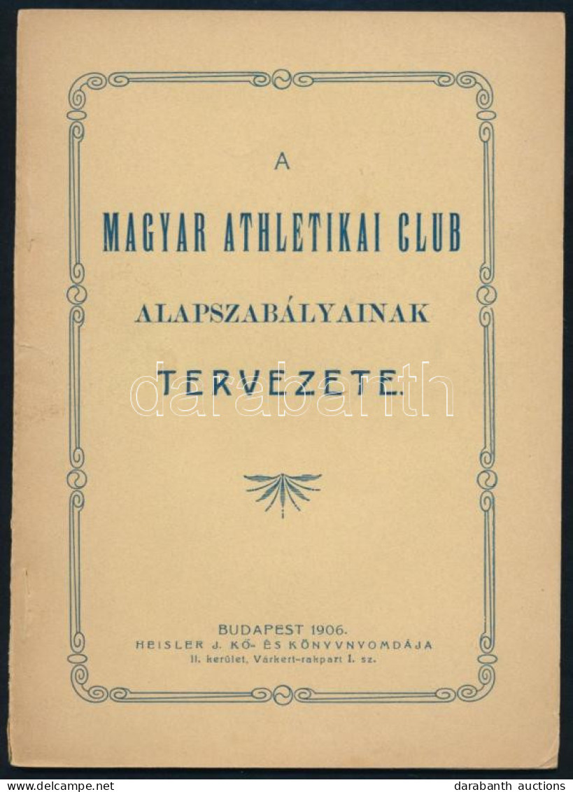 A Magyar Athletikai Club Alapszabályainak Tervezete. Bp., 1906, Heisler J., 28+4 P. Kiadói Papírkötés, Szakadt Borítóval - Non Classificati