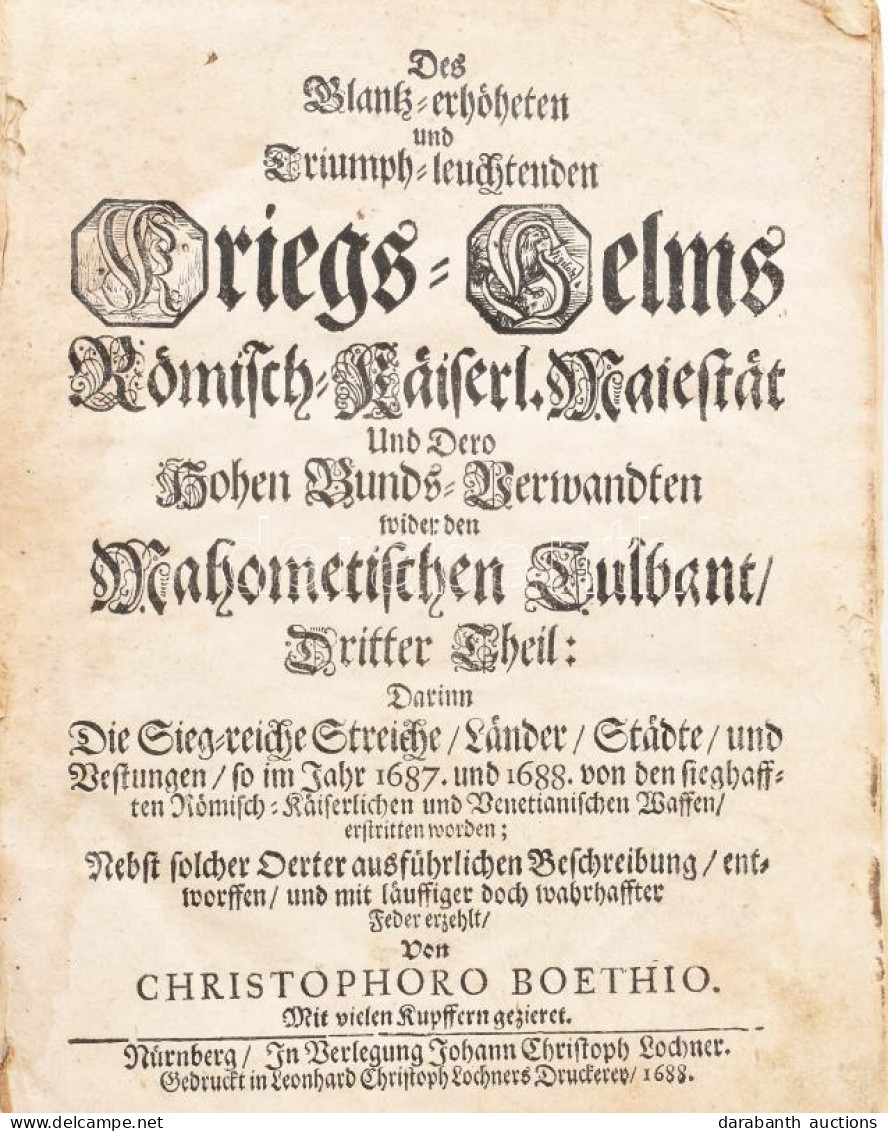Boethius, Cristophoro: Des Glantz-erhöheten Und Triumph-leuchtenden Kriegs-Helms... Dritter Theil. Nürnberg, 1688. Lochn - Unclassified