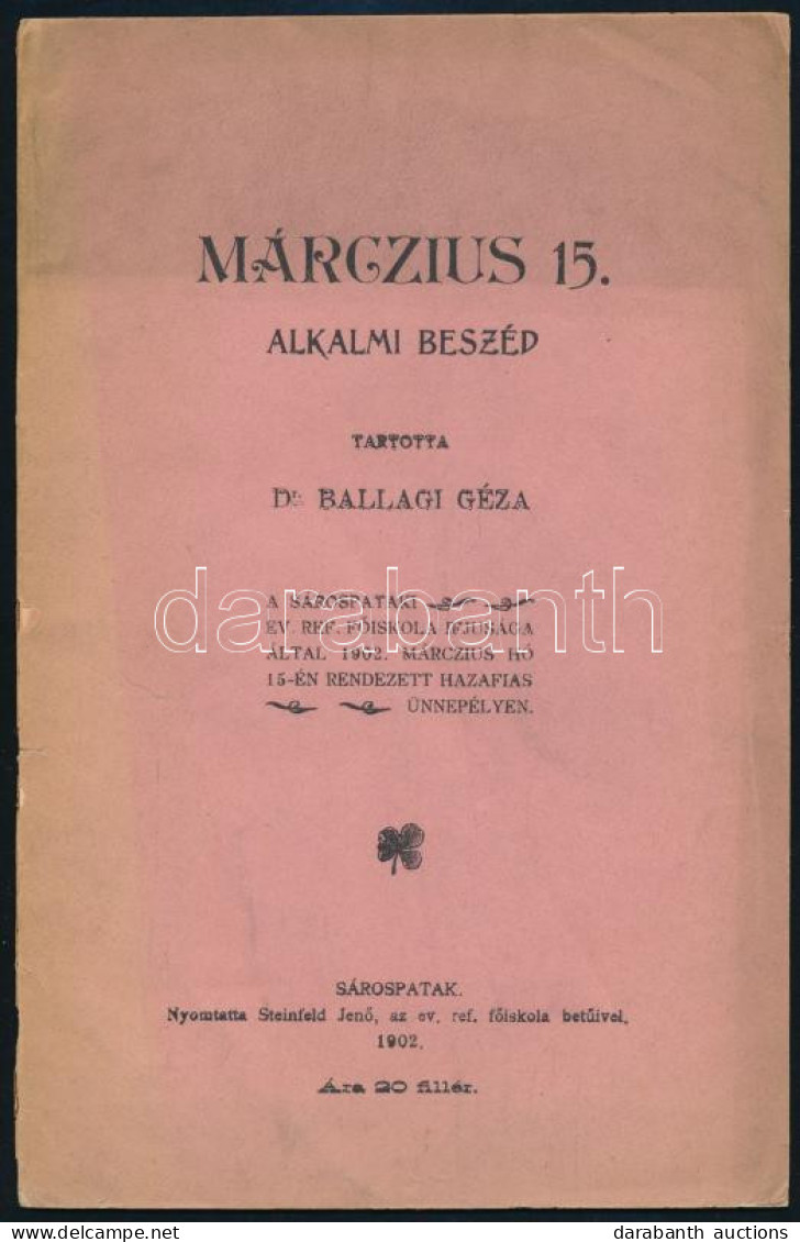 Ballagi Géza: Márczius 15. Alkalmi Beszéd. Tartotta Dr. - - A Sárospataki Ev. Ref. Főiskola Ifjúsága által 1902. Márcziu - Ohne Zuordnung