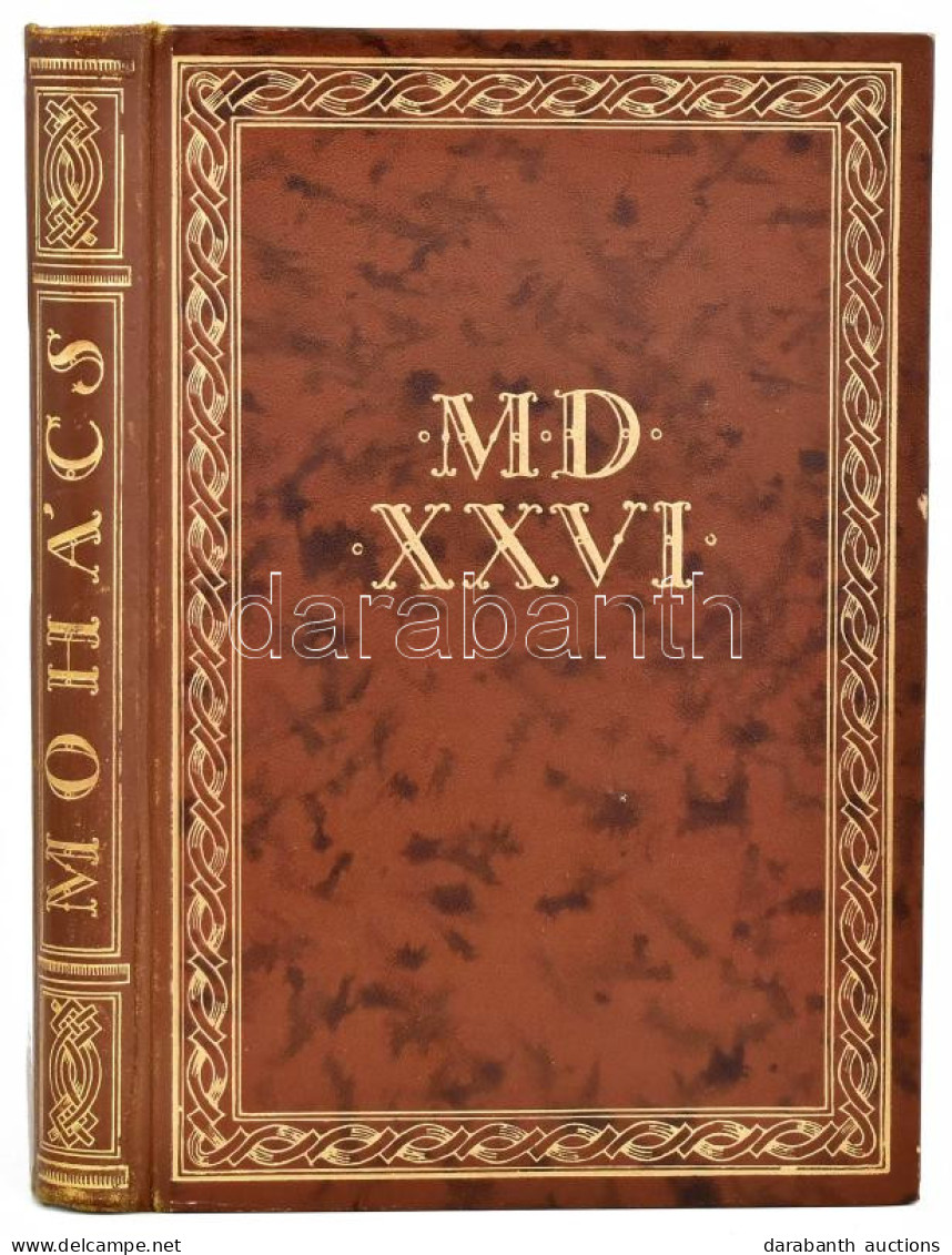 Mohácsi Emlékkönyv 1526. Szerk.: Lukinich Imre. Bp., [1926], Kir. M. Egyetemi Nyomda, 367+(1) P. + 3 T. Gazdag Szövegköz - Ohne Zuordnung