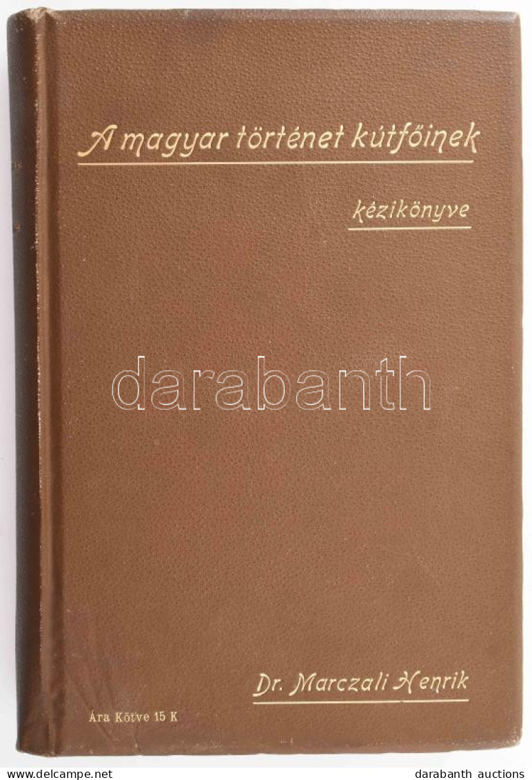 Marczali Henrik: A Magyar Történet Kútfőinek Kézikönyve. Enchiridion Fontium Historiae Hungarorum. A Magyar Kir. Vallás- - Zonder Classificatie