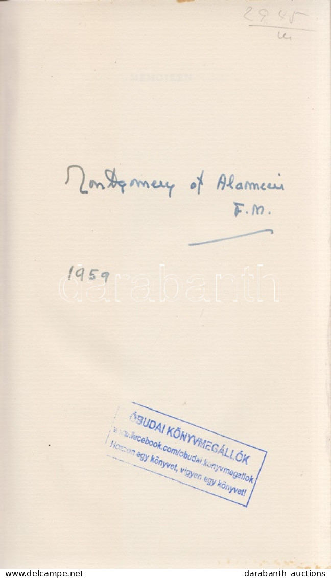 Montgomery, (Bernard Law, Viscount Of Alamein): Memoiren. [Emlékiratok.] (Aláírt.) München, (1958). Paul List Verlag (Dr - Ohne Zuordnung