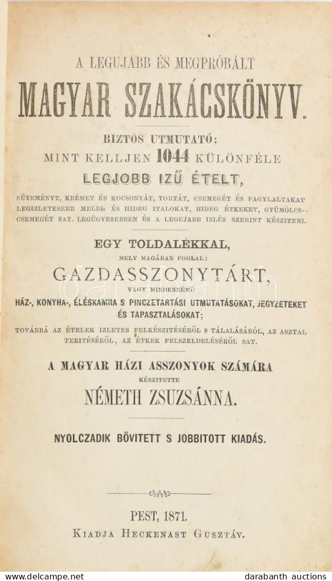 Németh Zsuzsánna: A Legujabb és Megpróbált Magyar Szakácskönyv. Biztos Utmutató: Mint Kelljen 1044 Különféle Legjobb Izű - Non Classés