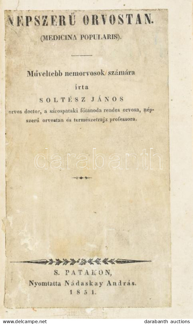Soltész János - Népszerű Orvostan. (Medicina Popularis). Műveltebb Nemorvosok Számára írta Soltész János Orvos Doctor, A - Ohne Zuordnung
