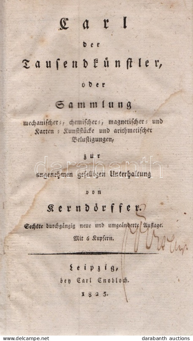 Kerndörffer, [Heinrich August]: Carl Der Tausendkünstler, Oder Sammlung Mechanischer-, Chemischer-, Magnetischer- Und Ka - Non Classés