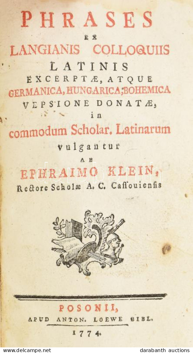 Klein Efraim: Phrases Ex Langianis Colloquiis Latinis Excerptae, Atque Germanica, Hungarica, Bohemica Versione Donatae,i - Non Classificati