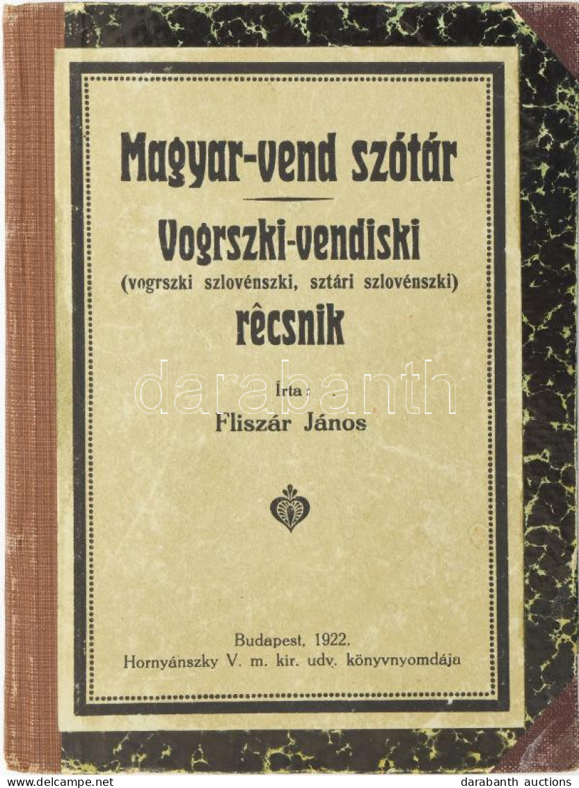 Fliszár János: Magyar-vend Szótár. Vogrszki-vendiski (Vogrszkiszlovénszki, Sztári Szlovénszki) Récsnik. Bp., 1922, Horny - Zonder Classificatie