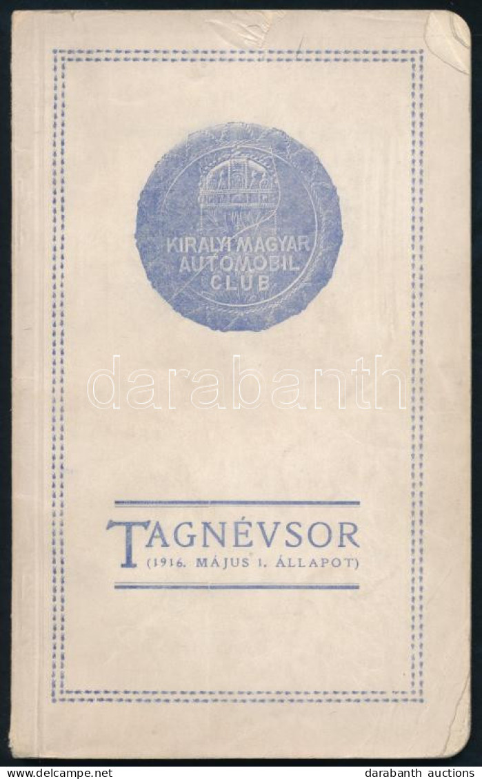 Királyi Magyar Automobil Club Tagnévsor (1916. Május 1. állapot.) Hn., 1916, Garay-ny., 74 P. Kiadói Papírkötés, Az Elül - Non Classificati