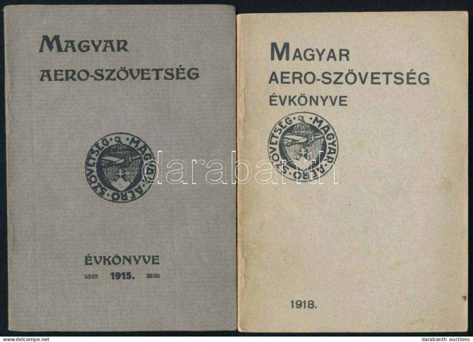 Magyar Aero-Szövetség évkönyve 1915, 1918. (Ungarischer Aero-Verband), (Federation Aeronautique Hongroise.) Magyarország - Non Classés