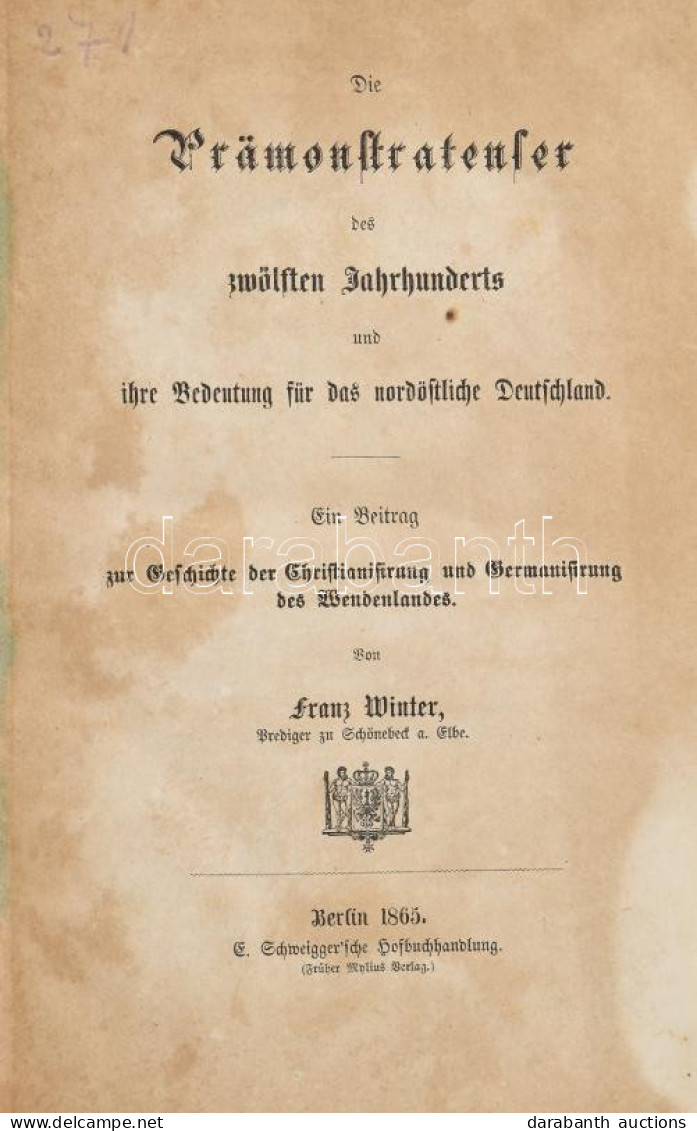 Die Prämonstratenser Des Zwölften Jahrhunderts Und Ihre Bedeutung Für Das Nordöstliche Deutschland. Berlin, 1865. Schwei - Ohne Zuordnung