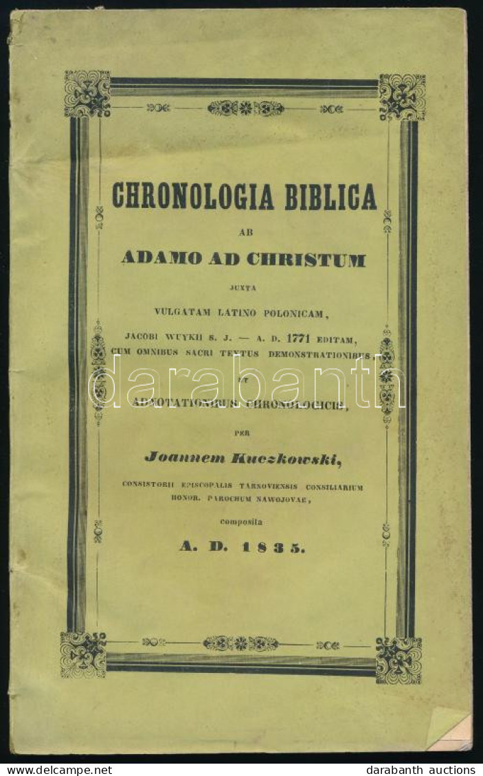 Kuczkowski, Joann. Chronologia Biblica Ab Adamo Ad Christum Juxta Vulgatam Latino Polonicam, ... Et Adnotationibus Chron - Zonder Classificatie