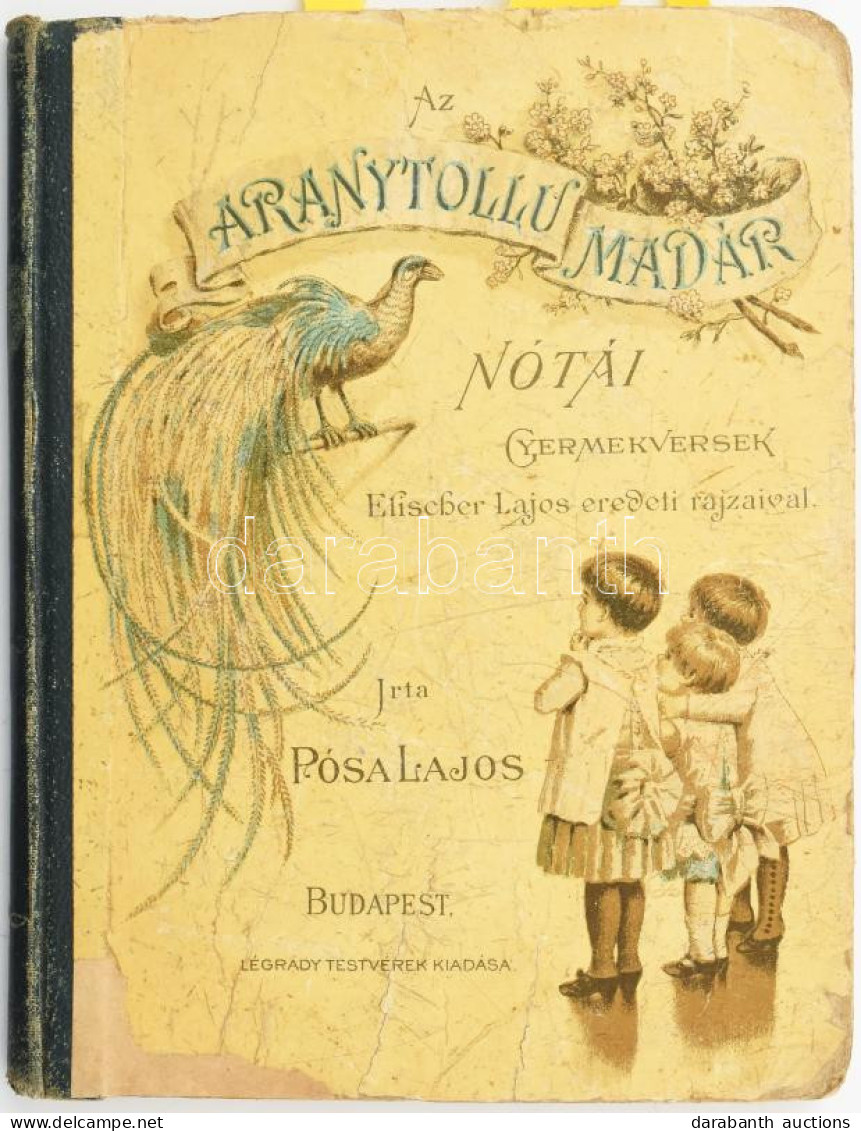 Pósa Lajos: Az Aranytollu Madár Nótái. Gyermekversek. Elischer Lajos Eredeti Rajzaival. Bp., [1888.], Légrády, 58 P. Egy - Zonder Classificatie