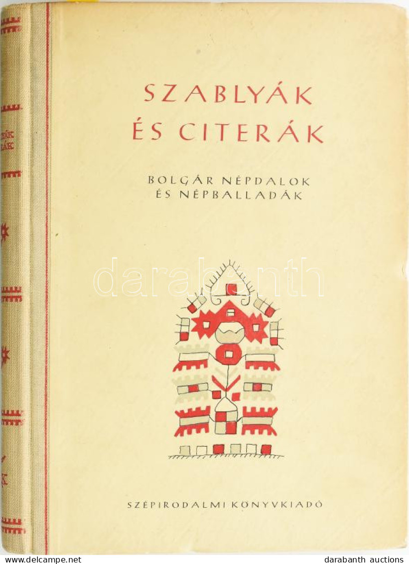 Nagy László Fordítás : Szablyák és Citerák. Bolgár Népdalok és Népballadák. (A Kötet Jegyzeteit Bödey József írta.) [Bp. - Ohne Zuordnung