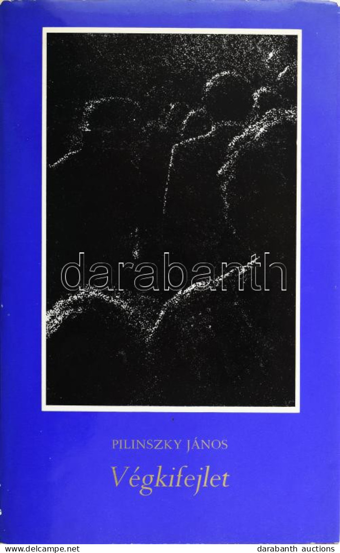 Pilinszky János: Végkifejlet. Versek és Színművek. Benne A Szerző, Pilinszky János (1921-1981) által A Kötettel, A Kiadó - Ohne Zuordnung