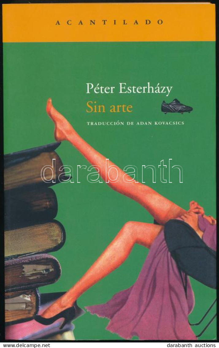 Esterházy, Péter: Sin Arte. (Semmi Művészet.) Traducción Húngaro De Adan Kovacics. A Szerző, Esterházy Péter (1950-2016) - Non Classés