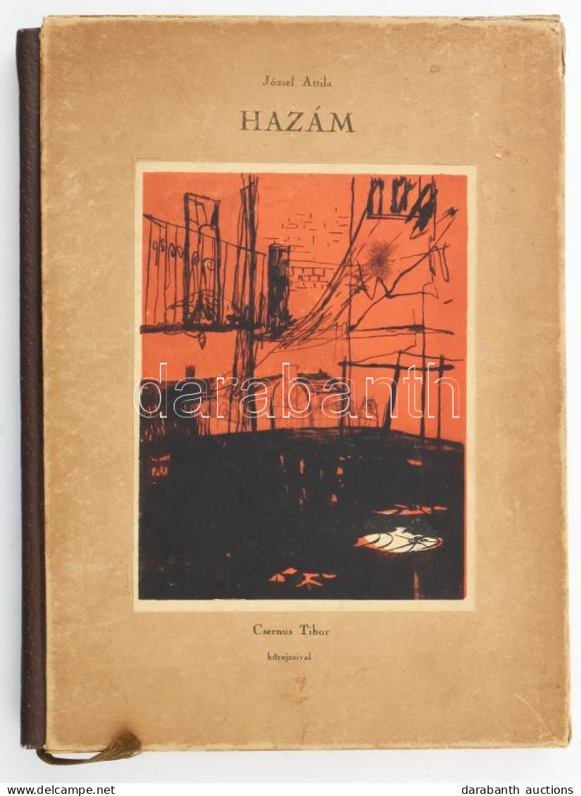 József Attila: Hazám. Juhász Ferenc Előszavával, Csernus Tibor Rajzaival, Bp., 1956, Szépirodalmi, 53+2 P.+8 (kőnyomatok - Unclassified