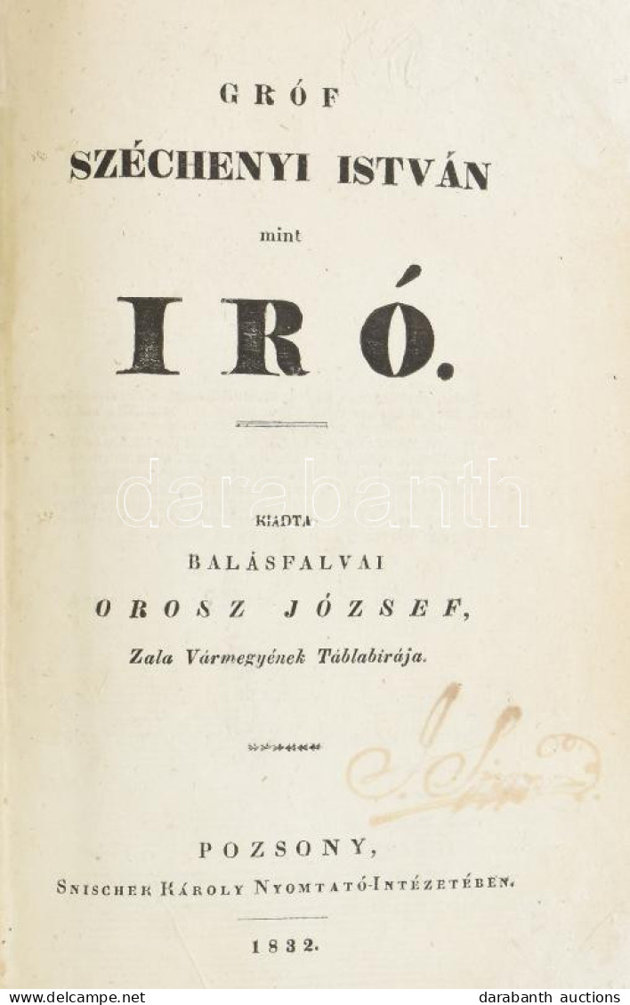 Orosz József, Balásfalvai: Gróf Széchenyi István Mint Iró. Kiadta - - Zala Vármegyének Táblabírája. Első Kiadás. Pozsony - Non Classés