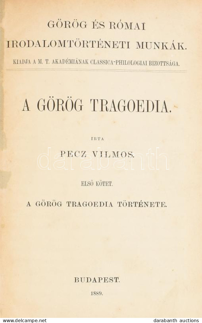 Pecz Vilmos: A Görög Tragoedia. I. Köt.: A Görög Tragoedia Története. Unicus! Több Kötete Nem Jelent Meg. Görög és Római - Sin Clasificación