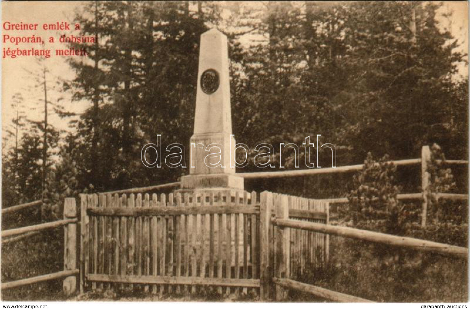 * T2 Dobsina, Dobschau; Greiner Emlék A Poporán, A Dobsinai Jégbarlang Mellett. Fejér Endre Kiadása / Monument Near The  - Zonder Classificatie