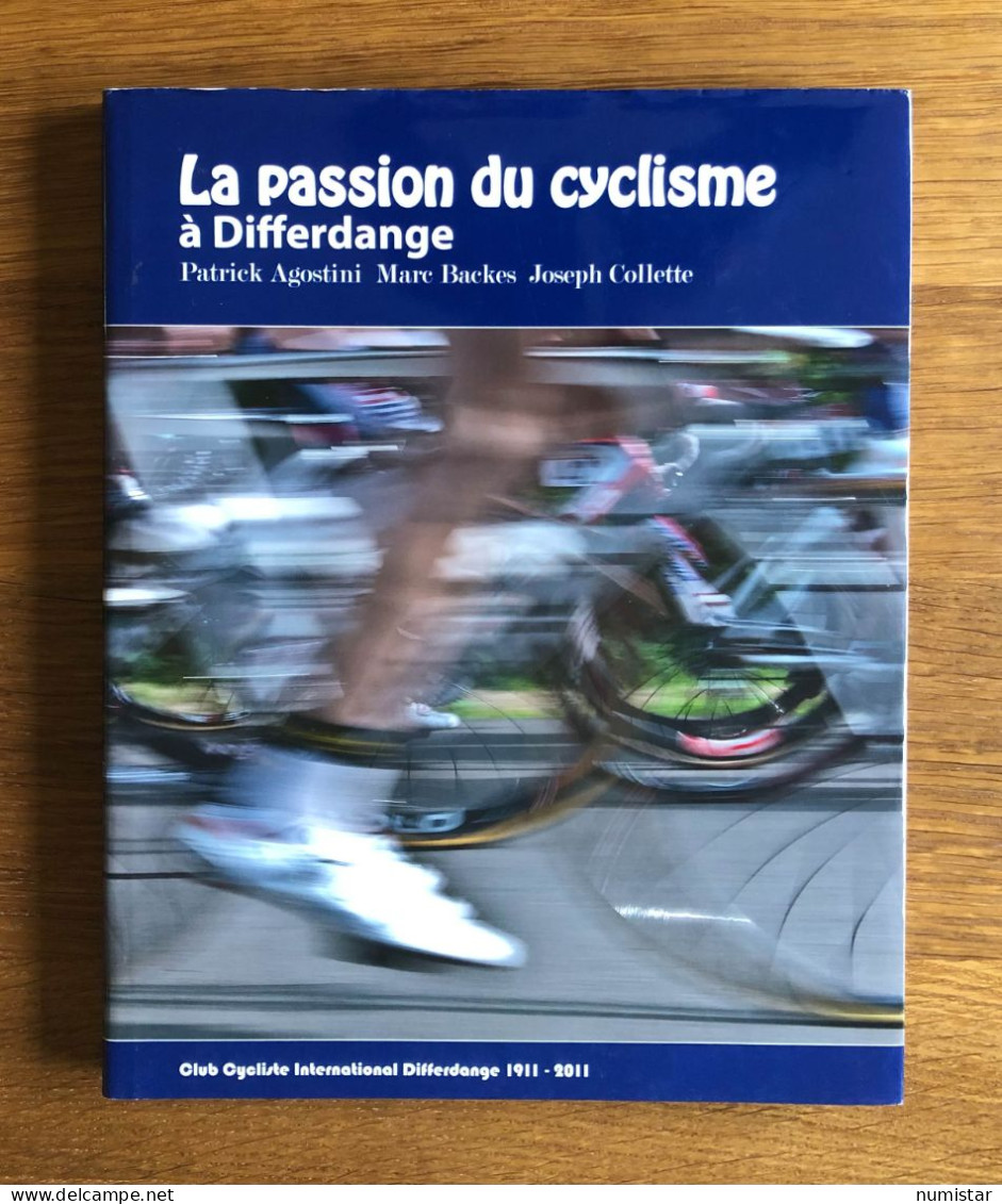 La Passion Du Cyclisme à Differdange , C.C.I.D. 1911-2011 , Luxembourg - Cyclisme