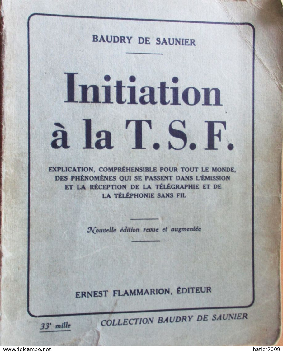 Initiation à La T.S.F. - Par BAUDRY DE SAUNIER - 1933 6 CHEZ FLAMMARION - Bricolage / Tecnica