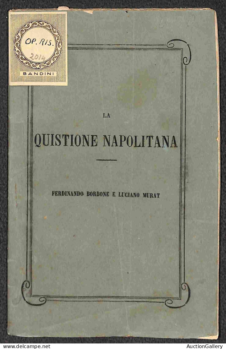 DOCUMENTI/VARIE - 1855 - La Quistione Napoletana/Ferdinando Borbone E Luciano Murat - Opuscolo Di 44 Pagine Rilegato Con - Other & Unclassified