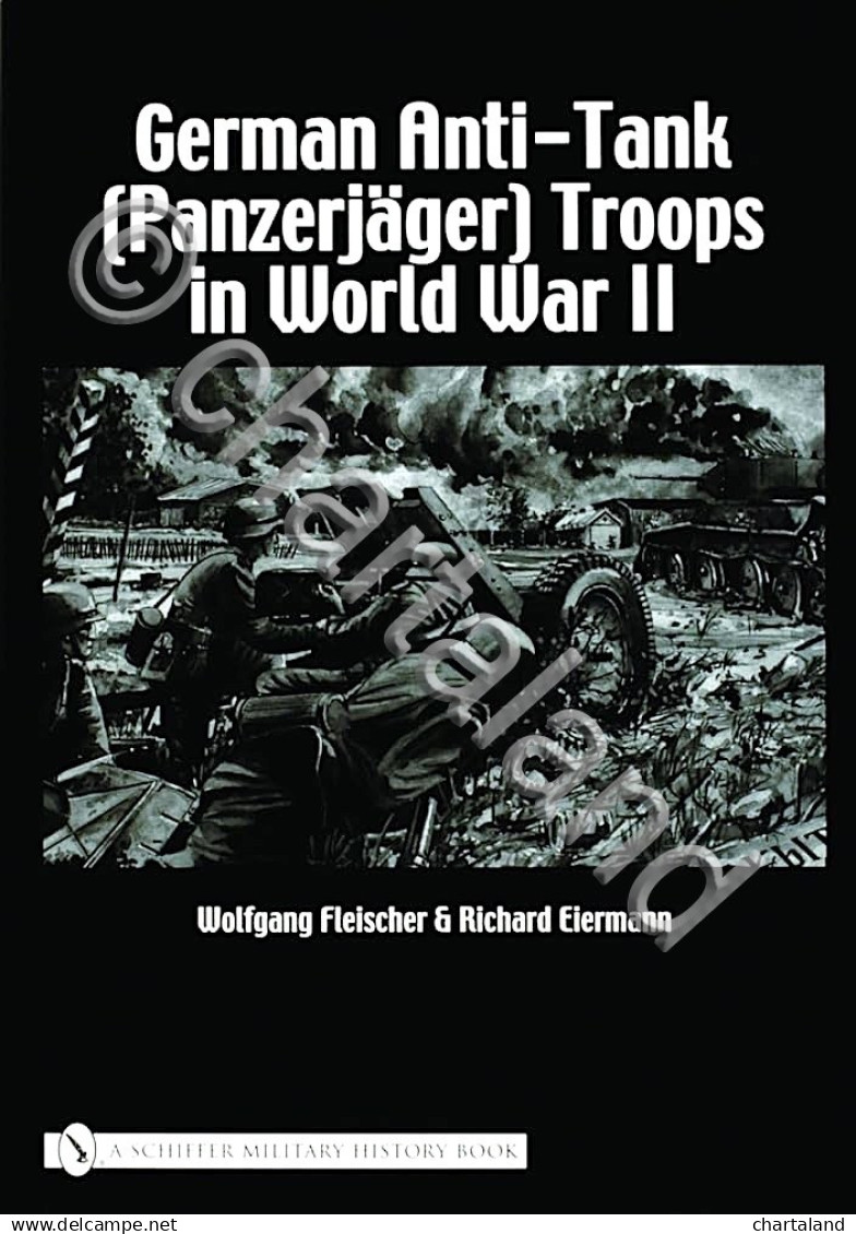 Fleischer - German Anti-tank Panzerjager Troops In World War II - 2004 - Altri & Non Classificati